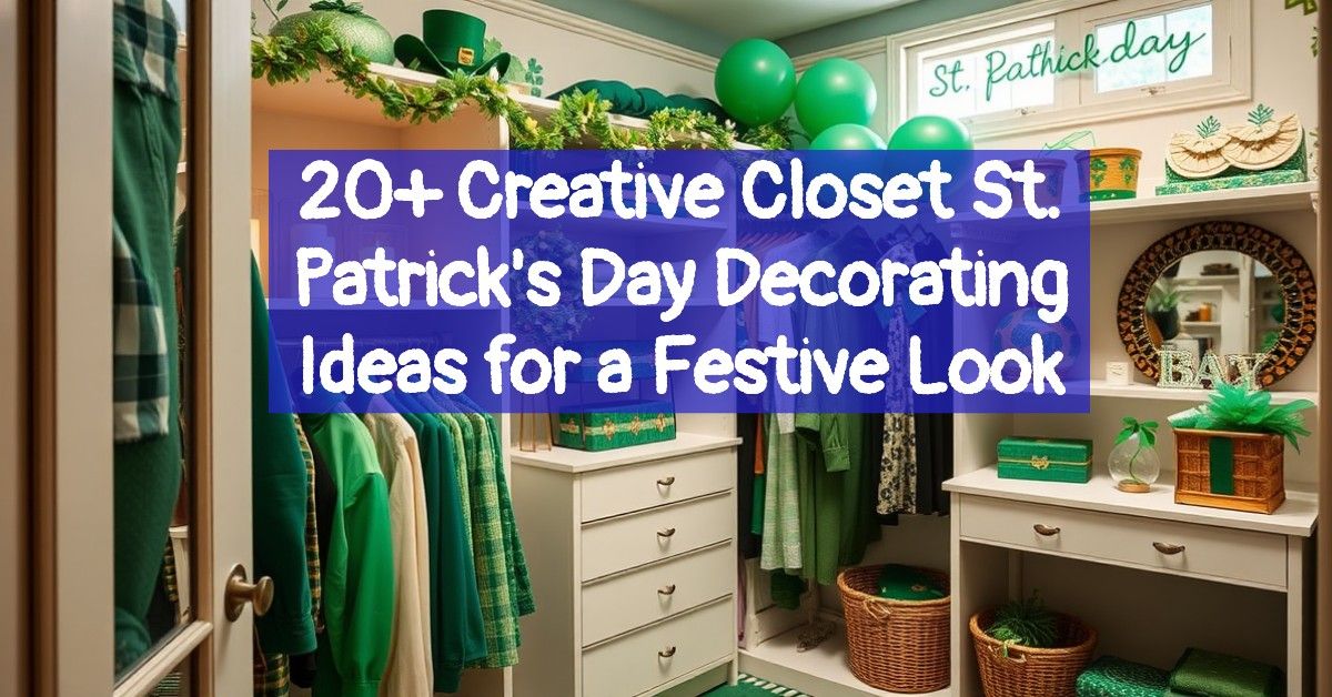 20+ Creative Closet St. Patrick's Day Decorating Ideas for a Festive Look