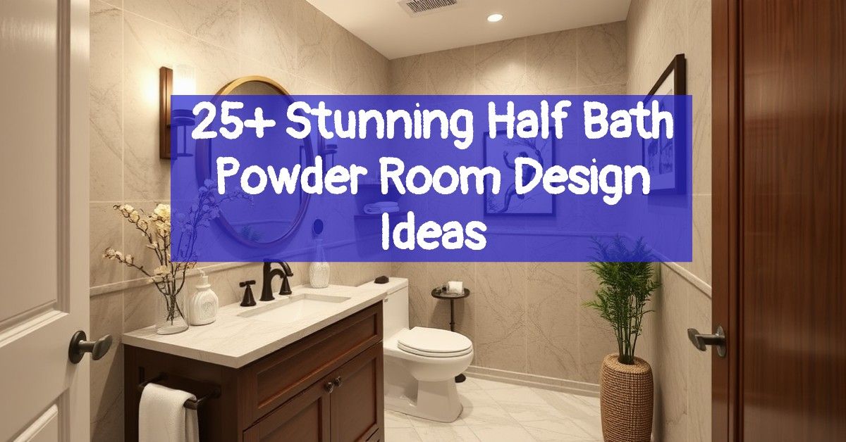 25+ Stunning Half Bath Powder Room Design Ideas